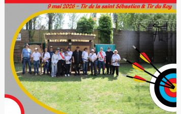 09.05.2026 - Tir de la saint Sébastien et Tir du Roy